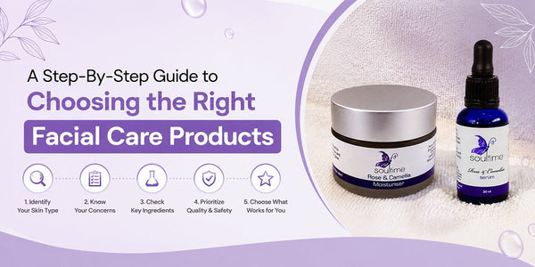 A Step-By-Step Guide to Choosing the Right Facial Care Products