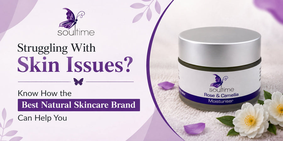 Struggling With Skin Issues? Know How the Best Natural Skincare Brand Can Help You