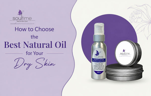 How to Choose the Best Natural Oil for Your Dry Skin