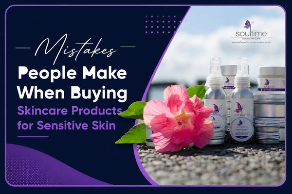 Mistakes People Make When Buying Skincare Products for Sensitive Skin