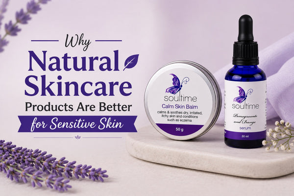 Why Natural Skincare Products Are Better for Sensitive Skin